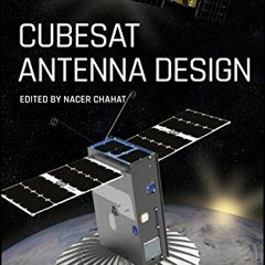 free PDF 💚 CubeSat Antenna Design (IEEE Press) by  Nacer Chahat [EBOOK EPUB KINDLE P