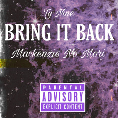 Bring it Back (ft. Mackenzie No Mori)