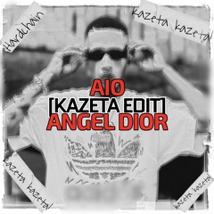 AIO - Angel Dior (Kazeta Edit) FREE DOWNLOAD