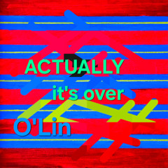 ACTUALLY it´s over