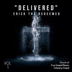 Erick The Redeemed- Delivered .m4a