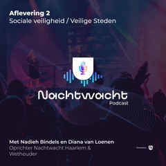 Nachtwacht Podcast Aflevering 2: Sociale veiligheid / Veilige Steden