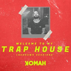 WELCOME TO MY TRAP HOUSE ( SESSION 2)