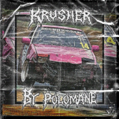 POLOMANE - Krusher