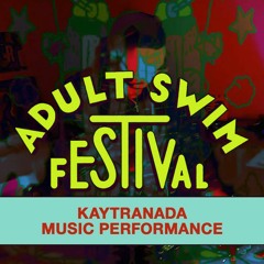 Kaytranada Adult Swim 2020 ur welcome :]