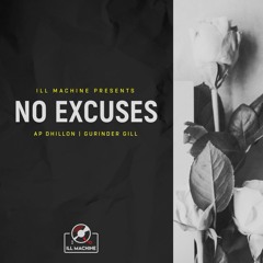 NO EXCUSES - AP DHILLON GURINDER GILL