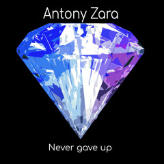 Antony Zara - Never gave up