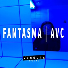 FANTASMA | AVC (Instrumental Version)