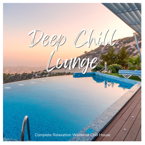 Stream Cafe Lounge Resort | Listen to Deep Chill Lounge (Complete ...
