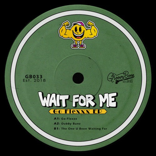 Wait For Me - Go Flexxx
