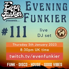 Evening Funkier Episode 111 - 5th January 2023