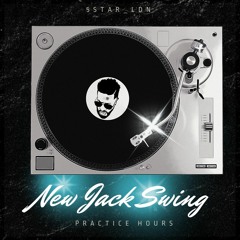 "PRACTICE HOURS" 90s NEW JACK SWING