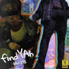 findYAh (feat. Dan Dye)