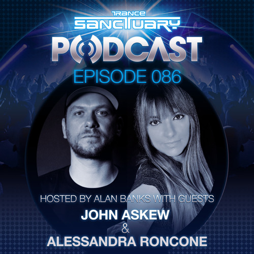 Trance Sanctuary Podcast 086 With John Askew & Alessandra Roncone