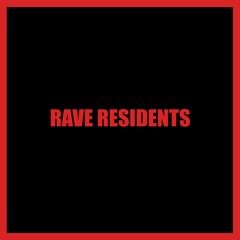 Rave Residents