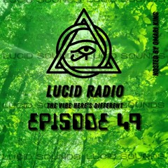 Lucid Radio EPISODE #49