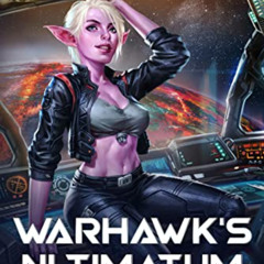 [Read] KINDLE 📦 Warhawk's Ultimatum: A Space Opera Harem Adventure (The Amnesty's Ad