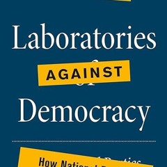 kindle👌 Laboratories against Democracy: How National Parties Transformed State