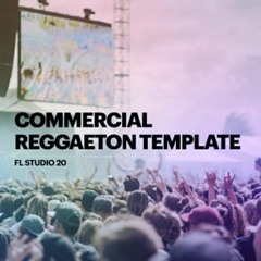 Commercial Reggaeton Template for FL Studio