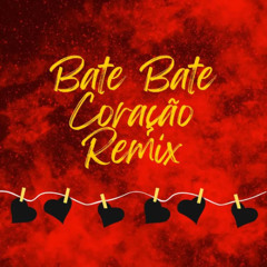 BATE BATE CORAÇÃO VS REMIX TIKTOK