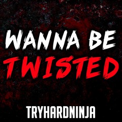 FNAF Song -  Wanna Be Twisted by TryHardNinja
