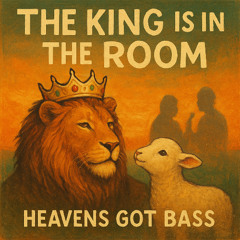 The King is In the Room