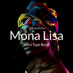 Mona Lisa (Afro Type Beat)
