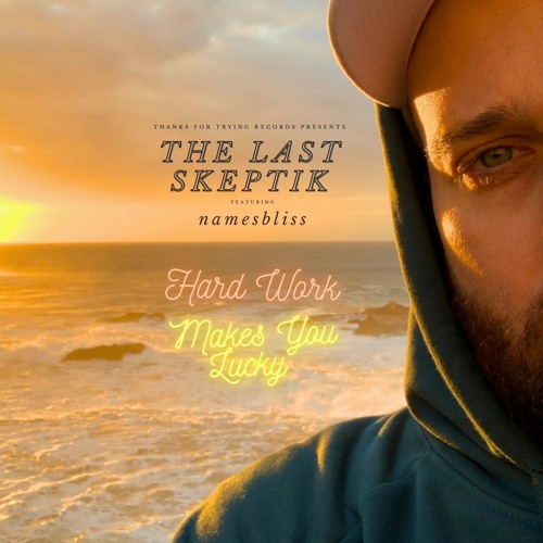 Stream The Last Skeptik | Listen to Hard Work Makes You Lucky playlist ...