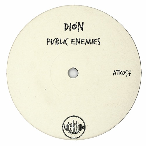 ATK057 - DIØN "Public Enemies" (Preview)(Autektone Records)(Out Now)