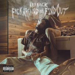 Key Glock - Fuck Around & Find Out