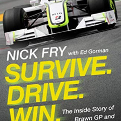 [Get] KINDLE 💞 Survive. Drive. Win.: The Inside Story of Brawn GP and Jenson Button'