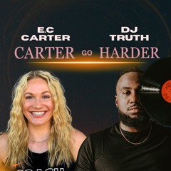 "Dj Truth" x "Coach E.C" x Carter Go Harder