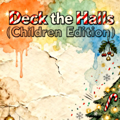 Deck the Halls (Children Edition)