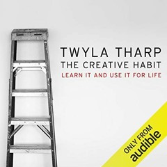 [Free] KINDLE 📒 The Creative Habit: Learn It and Use It for Life by  Twyla Tharp,Lau