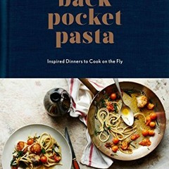 [PDF] Read Back Pocket Pasta: Inspired Dinners to Cook on the Fly: A Cookbook by  Colu Henry