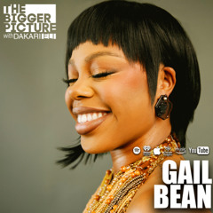 The Bigger Picture Podcast Episode 57 featuring Gail Bean