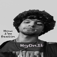 How Im Feelin