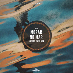 Antdot, Tato, soa - Morar No Mar [Extended Mix]