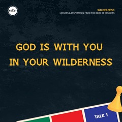 Feast Series: Wilderness | Talk 1: God Is With You In Your Wilderness