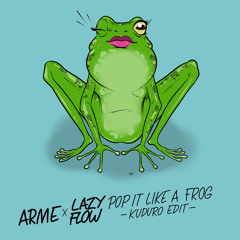 ARME - Pop It Like A Frog (Lazy Flow kuduro edit)