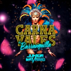 CARNAVALES DE BARRANQUILLA 2020 - Mixed by JUNIOR NAVARRO