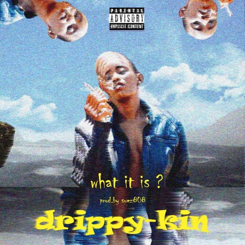 Drippy kin - What it is (Prod by Suez808)