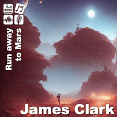 Run Away To Mars - James Clark