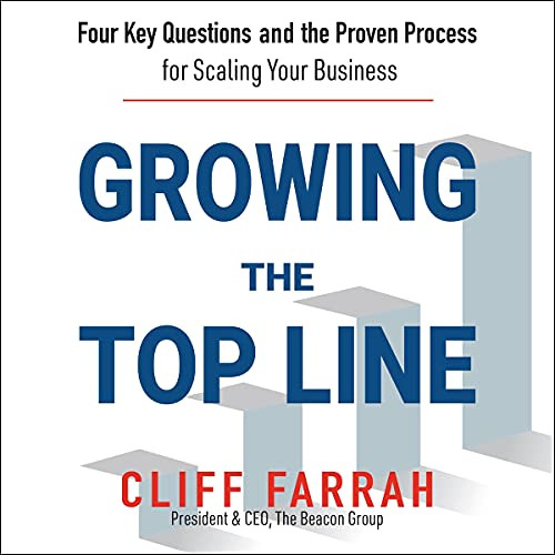 DOWNLOAD KINDLE 📙 Growing the Top Line: Four Key Questions and the Proven Process fo