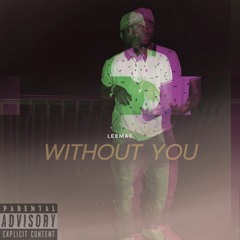 Without You- LeeMac