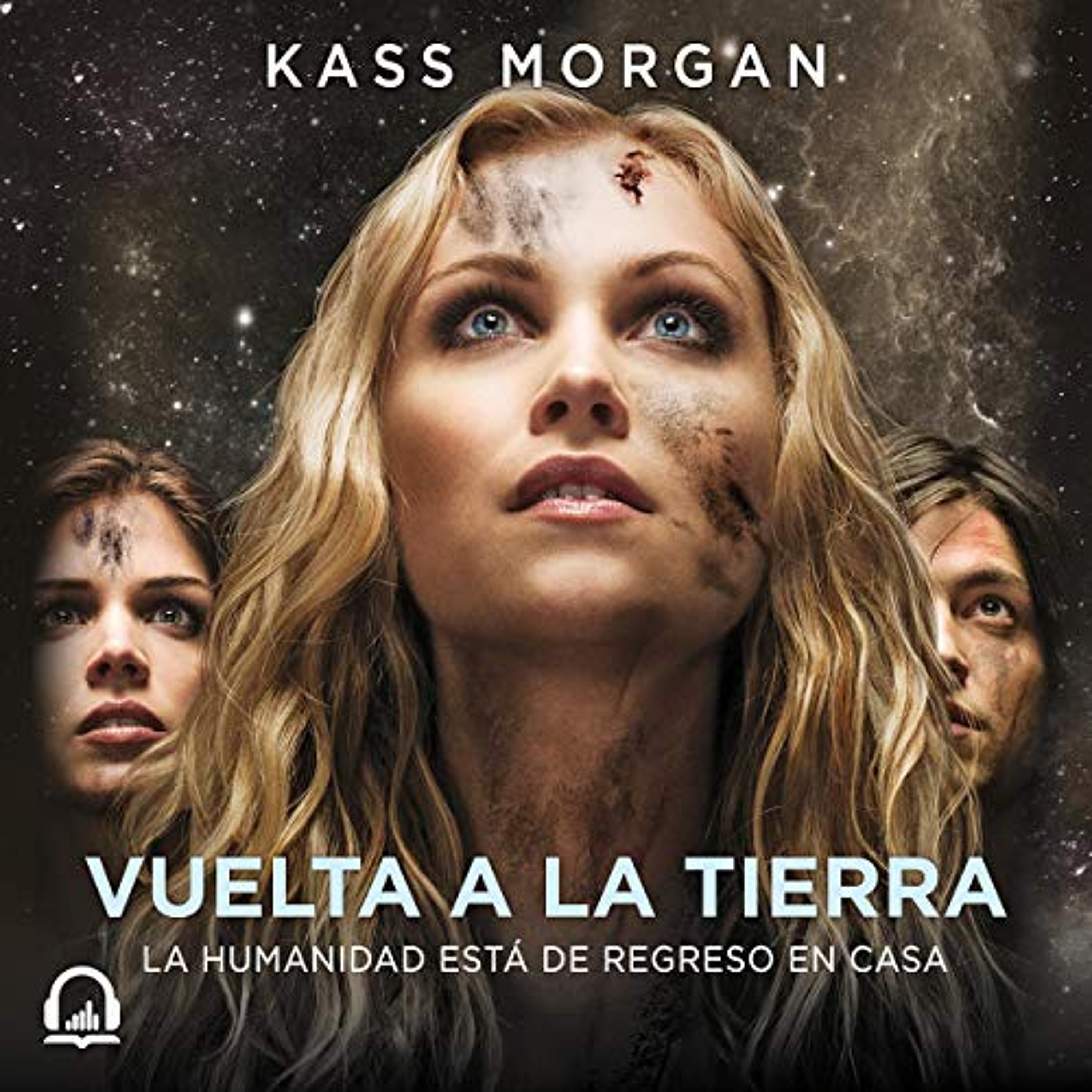 Los 100, Vuelta a la tierrra [The 100: Back to Earth] (Audiolibro) | Prueba Gratis