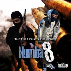 Big Homie - Big Jones - Numba 8