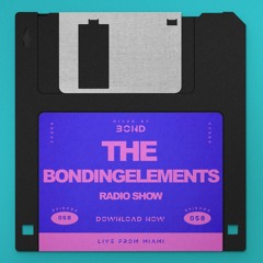 The Bondingelements Radio Show EP058 Mixed by BOND 03/15/24