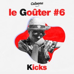 Le Goûter #06 - Kicks