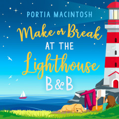 Make or Break at the Lighthouse B & B, By Portia MacIntosh, Read by Karen Cass
